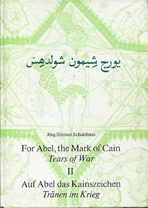 Bild des Verkufers fr For Abel, the Mark of Cain. Tears of War II. Auf Abel das Kainszeichen zum Verkauf von Antiquariat Buchkauz