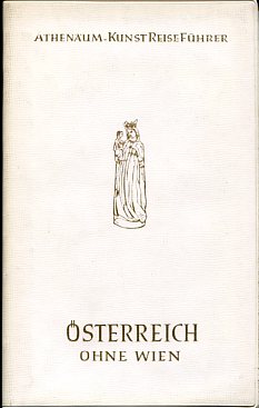 Imagen del vendedor de sterreich ohne Wien Athenum-Kunst-Reisefhrer a la venta por Antiquariat Buchkauz