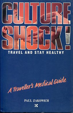 Bild des Verkufers fr Culture Shock! Travel und stay healthy Traveller's Medical Guide zum Verkauf von Antiquariat Buchkauz