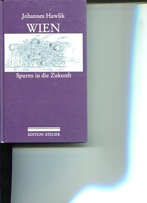 Image du vendeur pour Wien Spuren in die Zukunft. mis en vente par Antiquariat Buchkauz