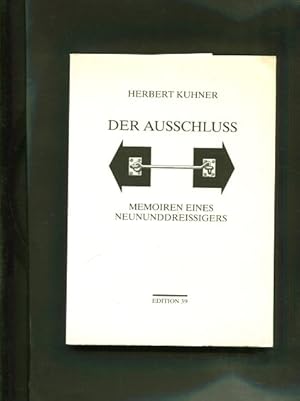 Bild des Verkufers fr Der Ausschluss. Memoiren eines Neununddreissigers zum Verkauf von Antiquariat Buchkauz