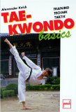 Bild des Verkufers fr Tae-kwondo basics : Training, Technik, Taktik. zum Verkauf von Antiquariat Buchkauz