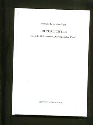 Image du vendeur pour Kulturlichter. Akten der Referatsreihe "Kulturprojekte Wien". Edition Art & Science Band 9. mis en vente par Antiquariat Buchkauz