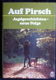 Bild des Verkufers fr Auf Pirsch. Jagdgeschichten, neue Folge. zum Verkauf von Antiquariat Buchkauz