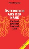 Bild des Verkufers fr sterreich aus der Nhe : ein Land zwischen Lust und Leid. Eine Analyse zum Verkauf von Antiquariat Buchkauz