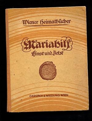 Immagine del venditore per Mariahilf einst und jetzt. Wiener Heimatbcher. venduto da Antiquariat Buchkauz