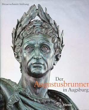 Image du vendeur pour Der Augustusbrunnen in Augsburg Berichte zur Denkmalpflege mis en vente par Antiquariat Buchkauz