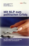 Bild des Verkufers fr Mit NLP zum politischen Erfolg - Das NLP-Handbuch fr Betriebsrte, politisch Aktive und Engagierte. bk1125 zum Verkauf von Antiquariat Buchkauz