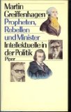 Bild des Verkufers fr Propheten, Rebellen und Minister. Intellektuelle in der Politik zum Verkauf von Antiquariat Buchkauz