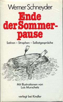 Seller image for Ende der Sommerpause Satiren, Strophen, Selbstgesprche for sale by Antiquariat Buchkauz