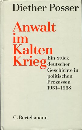 Seller image for Anwalt im Kalten Krieg : ein Stck deutscher Geschichte in politischen Prozessen ; 1951 - 1968. for sale by Antiquariat Buchkauz
