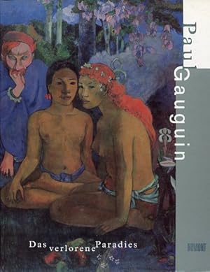 Bild des Verkufers fr Paul Gauguin, das verlorene Paradies. Museum Folkwang Essen, 17.6.1998 bis 18.10.1998 ; Neue Nationalgalerie Berlin, 31.10.1998 bis 10.1.1999, bers. aus dem Russ.: Annelore Nitschke. bers. aus dem Franz.: Stefan Barmann zum Verkauf von Antiquariat Buchkauz