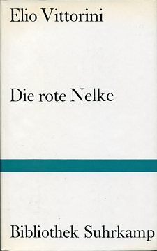 Seller image for Die rote Nelke. Roman. Aus d. Italien. Dt. von Otto Eugen Zller. Bibliothek Suhrkamp Band 136. for sale by Antiquariat Buchkauz