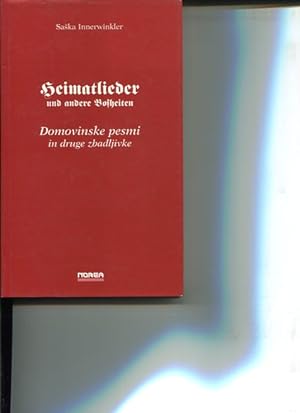 Heimatlieder und andere Bosheiten - Domovinske pesmi in druge zbadljivke. Prev. Janko Messner