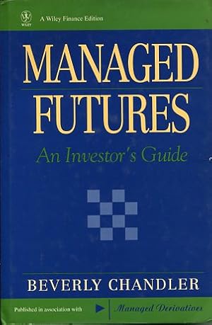 Immagine del venditore per Managed Futures. An Investors Guide, Published in association with Managed Derivatives, venduto da Antiquariat Buchkauz