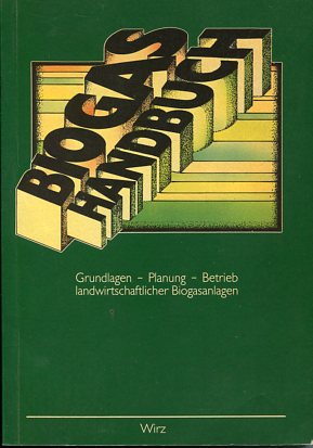 Immagine del venditore per Biogas-Handbuch. Grundlagen, Planung, Betrieb landwirtschaftl. Anlagen. . venduto da Antiquariat Buchkauz