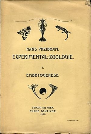 Experimental-Zoologie. I.: Embryogenese. Ei-Entwicklung (Befruchtung, Furchung, Organbildung). Ei...