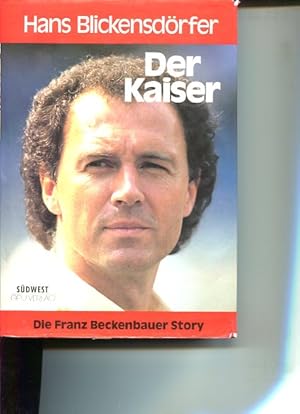 Bild des Verkufers fr Der Kaiser. Die Franz Beckenbauer Story. zum Verkauf von Antiquariat Buchkauz