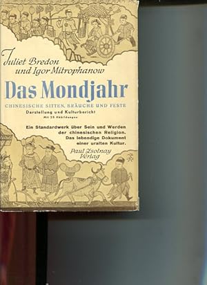 Das Mondjahr. Chinesische Sitten, Bräuche und Feste. Darstellung und Kulturbericht. Deutsch v. Ri...