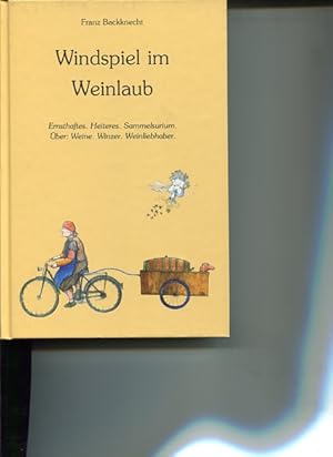 Bild des Verkufers fr Windspiel im Weinlaub Ernsthaftes. Heiteres. Sammelsurium. ber: Weine. Winzer. Weinliebhaber zum Verkauf von Antiquariat Buchkauz