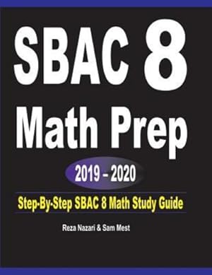 Bild des Verkufers fr SBAC 8 Math Prep 2019 - 2020: Step-By-Step SBAC 8 Math Study Guide [Soft Cover ] zum Verkauf von booksXpress