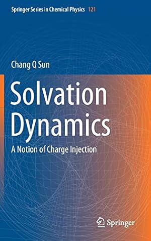 Image du vendeur pour Solvation Dynamics: A Notion of Charge Injection (Springer Series in Chemical Physics) by Sun, Chang Q [Hardcover ] mis en vente par booksXpress