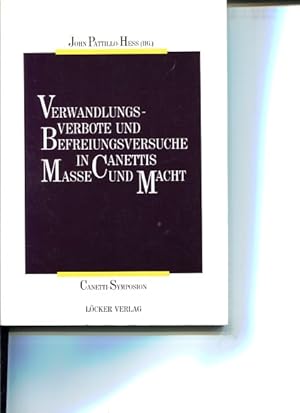 Bild des Verkufers fr Verwandlungsverbote und Befreiungsversuche in Canettis Masse und Macht. Referate auf dem 3. Internationalen Kulturanthropologisch-Philosophischen Canetti-Symposion, das im Volksbildungshaus Wiener Urania in der Zeit vom 3. bis 6. Mai 1990 stattfand. zum Verkauf von Antiquariat Buchkauz