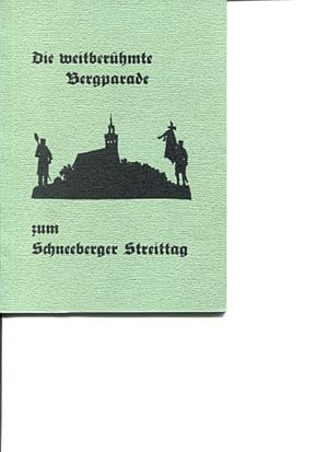 Die weltberühmte Bergparade zum Schneeberger Streittag. Leobener grüne Hefte - Heft 88.