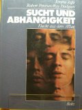 Bild des Verkufers fr Sucht und Abhngigkeit - Flucht aus dem Alltag. Aus d. Engl. bers. von Manfred Ohl u. Hans Sartorius. Psychologie des Alltagslebens. zum Verkauf von Antiquariat Buchkauz