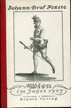 Bild des Verkufers fr Johann Graf Fekete de Galantha. Wien im Jahre 1787. Skizze eines lebenden Bildes von Wien, entworfen von einem Weltbrger. zum Verkauf von Antiquariat Buchkauz