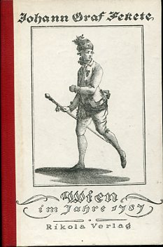 Image du vendeur pour Johann Graf Fekete de Galantha. Wien im Jahre 1787. Skizze eines lebenden Bildes von Wien, entworfen von einem Weltbrger. mis en vente par Antiquariat Buchkauz