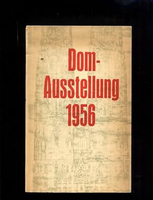 Der Kölner Dom : Bau- u. Geistesgeschichte ; Ausstellg ; 11. Aug.-31. Dez. 1956 ; [Katalog].
