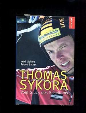 Image du vendeur pour Thomas Sykora : vom Glck des Scheiterns. mis en vente par Antiquariat Buchkauz