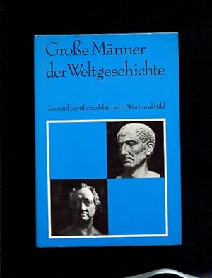 Bild des Verkufers fr Grosse Mnner der Weltgeschichte. 1000 Biographien in Wort und Bild. Bildniszeichn.: Hans-Gnther Strick. Red. Mitarb.: Qu. Engasser . zum Verkauf von Antiquariat Buchkauz