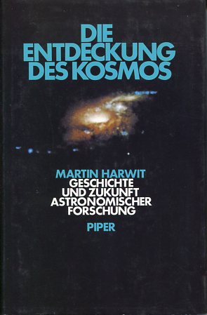 Die Entdeckung des Kosmos Geschichte u. Zukunft astronom. Forschung.