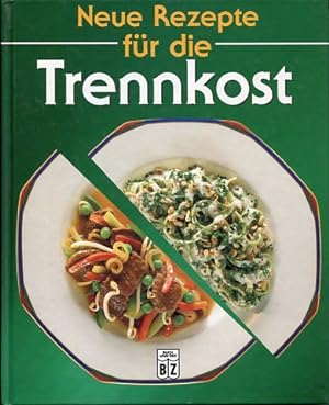 Seller image for Neue Rezepte fr die Trennkost for sale by Antiquariat Buchkauz