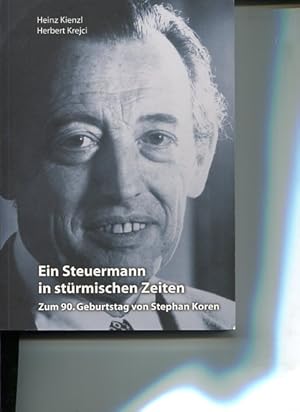 Bild des Verkufers fr Ein Steuermann in strmischen Zeiten. Zum 90.Geburtstag von Stephan Koren. zum Verkauf von Antiquariat Buchkauz