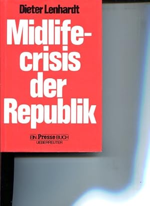 Bild des Verkufers fr Midlife-crisis der Republik. Ein Presse-Buch. zum Verkauf von Antiquariat Buchkauz