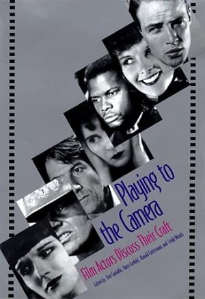 Seller image for Playing to the Camera Film Actors Discuss Their Craft for sale by Antiquariat Buchkauz