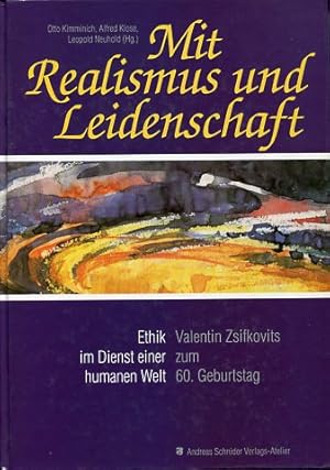 Seller image for Mit Realismus und Leidenschaft Ethik im Dienst einer humanen Welt for sale by Antiquariat Buchkauz