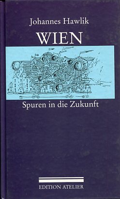 Image du vendeur pour Wien Spuren in die Zukunft. mis en vente par Antiquariat Buchkauz