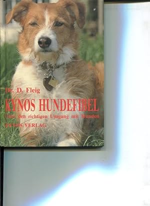 Bild des Verkufers fr Kynos-Hundefibel ber den richtigen Umgang mit Hunden zum Verkauf von Antiquariat Buchkauz