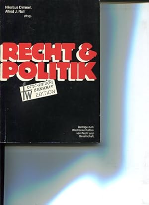 Seller image for Recht und Politik : Beitrge zum Wechselverhltnis von Gesellschaft u. Recht. Alfred-J. Noll (Hrsg. for sale by Antiquariat Buchkauz