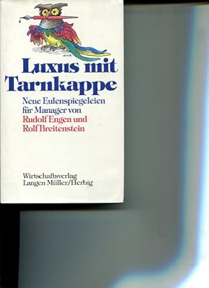 Bild des Verkufers fr Luxus mit Tarnkappe. Neue Eulenspiegeleien fr Manager. zum Verkauf von Antiquariat Buchkauz