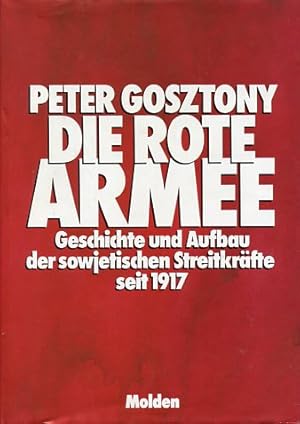 Seller image for Die Rote Armee. Geschichte und Aufbau der sowjetischen Streitkrfte seit 1917. for sale by Antiquariat Buchkauz