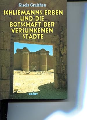 Bild des Verkufers fr Schliemanns Erben und die Botschaft der versunkenen Stdte. zum Verkauf von Antiquariat Buchkauz