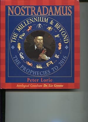 Nostradamus - The Millennium and Beyond. The Prophecies to 2016.