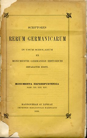 Monumenta Erphesfurtensia saec. XII, XIII, XIV. Ed. Oswaldus Holder-Egger, Scriptores rerum Germa...