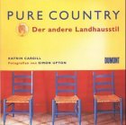 Imagen del vendedor de Pure country. Der andere Landhausstil. a la venta por Antiquariat Buchkauz