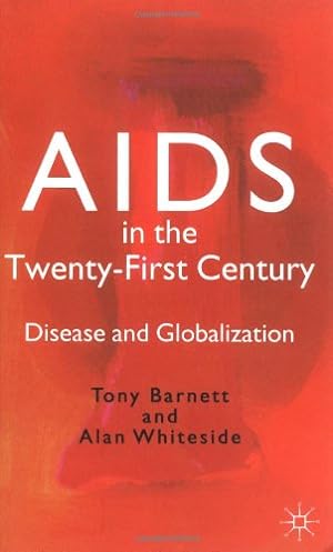 Bild des Verkufers fr AIDS in the Twenty-First Century: Disease and Globalization zum Verkauf von Antiquariat Buchkauz